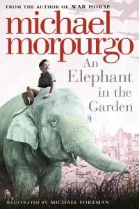 An Elephant in the Garden - Michael Morpurgo